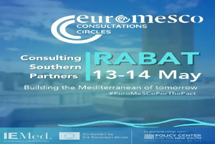 مشاورات "يوروميسكو" حول الميثاق الجديد للمتوسط يومي 13 و14 ماي بالرباط
