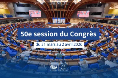 Conseil de l'Europe : La 50è session du Congrès des pouvoirs locaux et régionaux du 31 mars au 2 avril à Strasbourg, avec la participation du Maroc